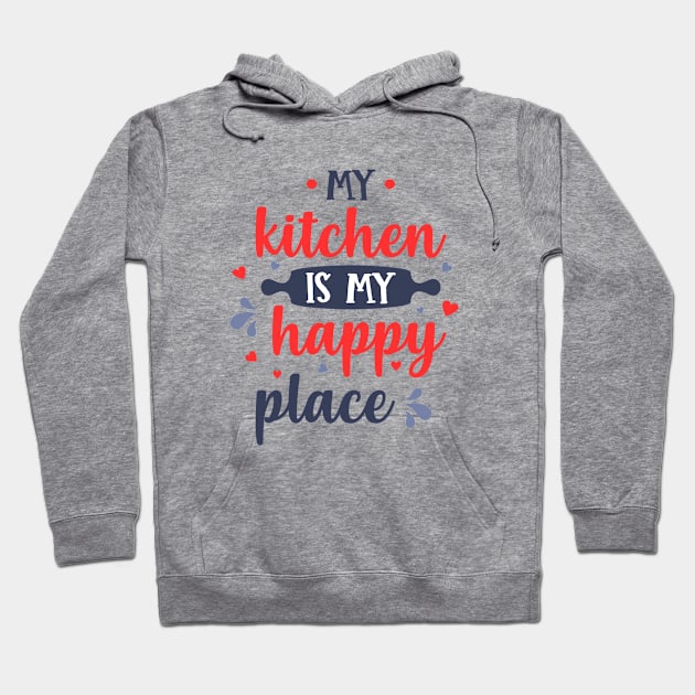 My kitchen is my happy place chef design Hoodie by artsybloke